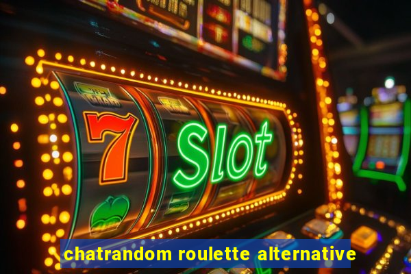 chatrandom roulette alternative